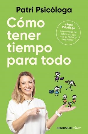 CÓMO TENER TIEMPO PARA TODO | 9788466390132 | RAMÍREZ (PATRI PSICÓLOGA), PATRICIA | Llibreria Aqualata | Comprar libros en catalán y castellano online | Comprar libros Igualada