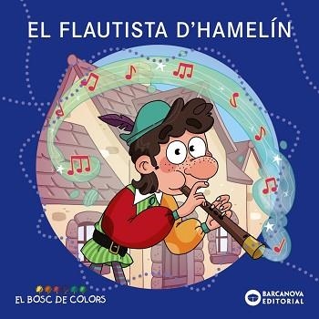 FLAUTISTA D'HAMELIN, EL (EL BOSC DE COLORS) | 9788448964399 | BALDÓ, ESTEL / GIL, ROSA / SOLIVA, MARIA | Llibreria Aqualata | Comprar libros en catalán y castellano online | Comprar libros Igualada