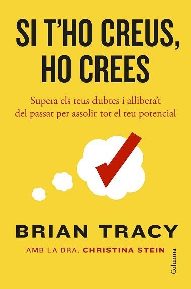 SI T'HO CREUS, HO CREES | 9788466434478 | TRACY, BRIAN | Llibreria Aqualata | Comprar libros en catalán y castellano online | Comprar libros Igualada