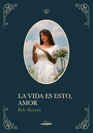 VIDA ES ESTO, AMOR, LA | 9791387761424 | BASARTE, BELY | Llibreria Aqualata | Comprar libros en catalán y castellano online | Comprar libros Igualada