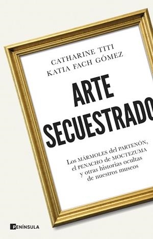 ARTE SECUESTRADO | 9788411004381 | TITI, CATHARINE / FACH GÓMEZ, KATIA | Llibreria Aqualata | Comprar libros en catalán y castellano online | Comprar libros Igualada