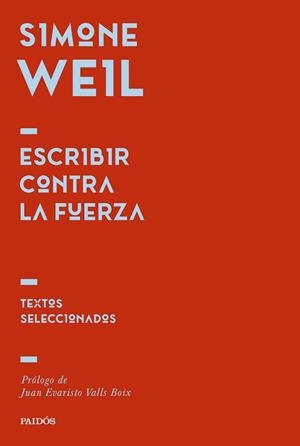 ESCRIBIR CONTRA LA FUERZA | 9788449344725 | SIMONE WEIL | Llibreria Aqualata | Comprar llibres en català i castellà online | Comprar llibres Igualada
