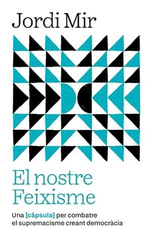 NOSTRE FEIXISME, EL | 9791387801144 | MIR I GARCIA, JORDI | Llibreria Aqualata | Comprar libros en catalán y castellano online | Comprar libros Igualada