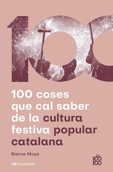 100 COSES QUE CAL SABER DE LA CULTURA FESTIVA POPULAR CATALANA | 9788413565408 | MOYA-DOMÈNECH, BIENVE | Llibreria Aqualata | Comprar libros en catalán y castellano online | Comprar libros Igualada