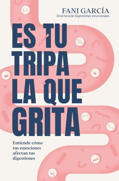 ES TU TRIPA LA QUE GRITA | 9788419130938 | GARCÍA, FANI | Llibreria Aqualata | Comprar llibres en català i castellà online | Comprar llibres Igualada