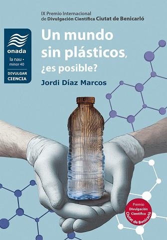 UN MUNDO SIN PLÁSTICOS, ¿ES POSIBLE? | 9788410259560 | DÍAZ MARCOS, JORDI | Llibreria Aqualata | Comprar llibres en català i castellà online | Comprar llibres Igualada