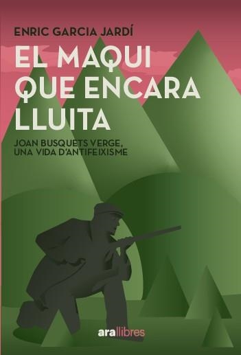 MAQUI QUE ENCARA LLUITA, EL | 9788411731751 | GARCIA JARDÍ, ENRIC / BUSQUETS VERGES, JOAN | Llibreria Aqualata | Comprar llibres en català i castellà online | Comprar llibres Igualada