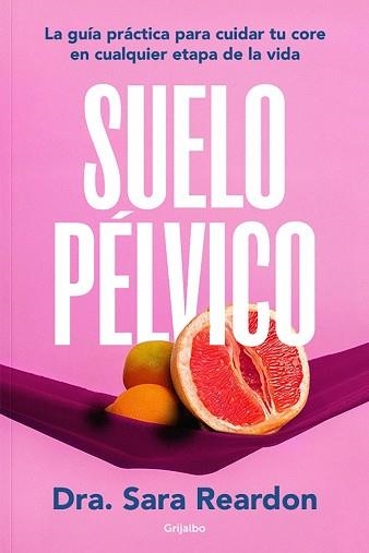 SUELO PÉLVICO | 9788425364051 | REARDON, SARA | Llibreria Aqualata | Comprar llibres en català i castellà online | Comprar llibres Igualada