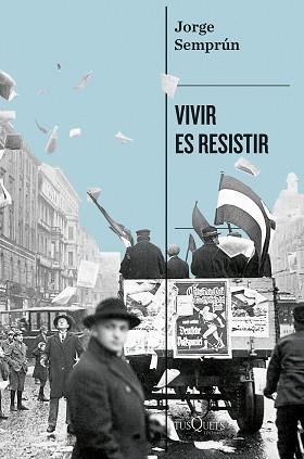 VIVIR ES RESISTIR | 9788411077101 | SEMPRÚN, JORGE | Llibreria Aqualata | Comprar llibres en català i castellà online | Comprar llibres Igualada