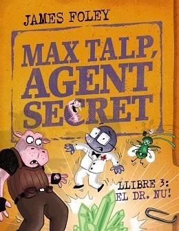 MAX TALP, AGENT SECRET. LLIBRE 3: NUET | 9788448967239 | FOLEY, JAMES | Llibreria Aqualata | Comprar llibres en català i castellà online | Comprar llibres Igualada