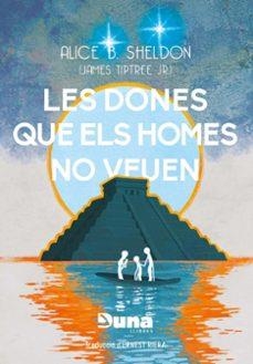DONES QUE ELS HOMES NO VEUEN I ALTRES RELATS, LES | 9788412968705 | ALICE, SHELDON | Llibreria Aqualata | Comprar llibres en català i castellà online | Comprar llibres Igualada