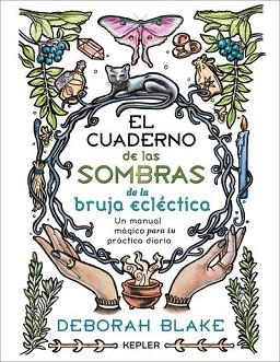 CUADERNO DE LAS SOMBRAS DE LA BRUJA ECLÉCTICA, EL | 9788419656186 | BLAKE, DEBORAH | Llibreria Aqualata | Comprar llibres en català i castellà online | Comprar llibres Igualada