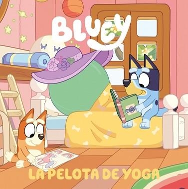 BLUEY. LA PELOTA DE YOGA | 9788448872588 | BLUEY | Llibreria Aqualata | Comprar libros en catalán y castellano online | Comprar libros Igualada