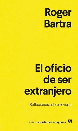 OFICIO DE SER EXTRANJERO, EL | 9788433948878 | BARTRA, ROGER | Llibreria Aqualata | Comprar libros en catalán y castellano online | Comprar libros Igualada
