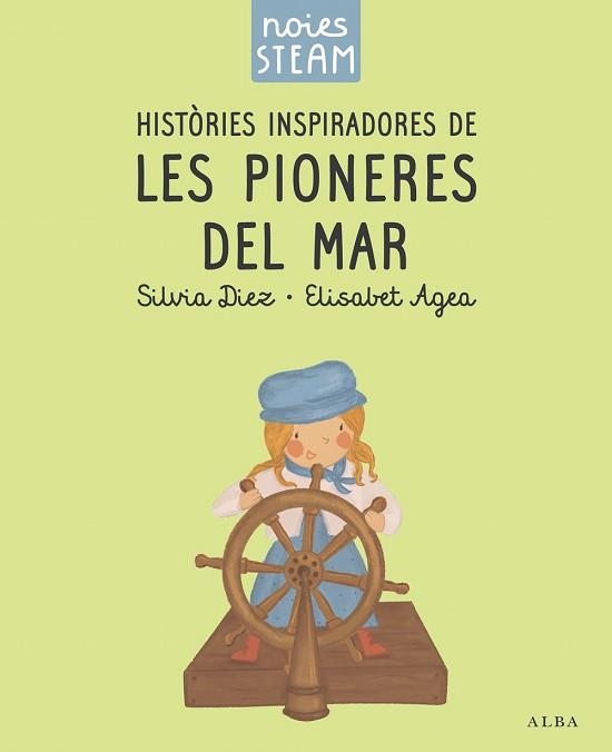 NOIES STEAM. HISTÒRIES INSPIRADORES DE LES PIONERES DEL MAR | 9788411782401 | DIEZ, SILVIA / AGEA, ELISABET | Llibreria Aqualata | Comprar llibres en català i castellà online | Comprar llibres Igualada