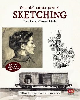 GUÍA DEL ARTISTA PARA EL SKETCHING | 9788441552197 | GURNEY, JAMES/KINKADE, THOMAS | Llibreria Aqualata | Comprar llibres en català i castellà online | Comprar llibres Igualada