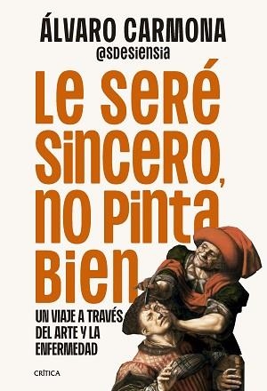 LE SERÉ SINCERO, NO PINTA BIEN | 9788491998303 | CARMONA, ÁLVARO | Llibreria Aqualata | Comprar libros en catalán y castellano online | Comprar libros Igualada