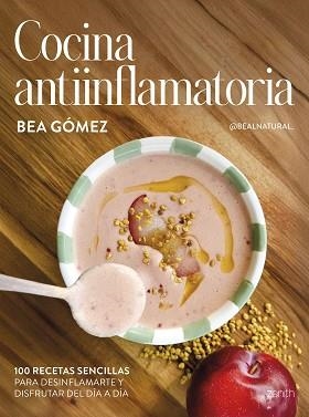 COCINA ANTIINFLAMATORIA | 9788408313625 | BEA GÓMEZ @BEALNATURAL_ | Llibreria Aqualata | Comprar llibres en català i castellà online | Comprar llibres Igualada