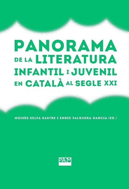 PANORAMA DE LA LITERATURA INFANTIL I JUVENIL EN CATALÀ AL SEGLE XXI | 9788491913252 | SELFA SASTRE, MOISÉS/FALGUERA GARCIA, ENRIC (ED.) | Llibreria Aqualata | Comprar libros en catalán y castellano online | Comprar libros Igualada