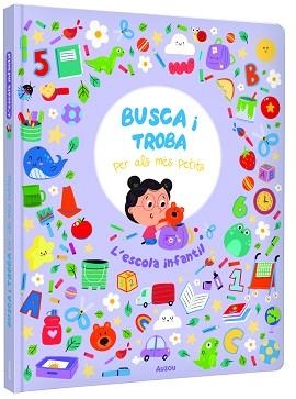 ESCOLA INFANTIL, L'. BUSCA I TROBA PER ALS MÉS PETITS | 9791039576314 | HAMMOND, RUTH | Llibreria Aqualata | Comprar libros en catalán y castellano online | Comprar libros Igualada
