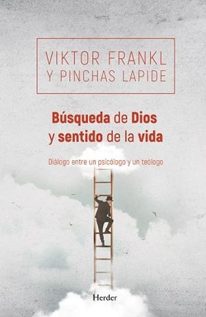 BÚSQUEDA DE DIOS Y SENTIDO DE LA VIDA | 9788425428333 | FRANKL, VIKTOR / LAPIDE, PINCHAS | Llibreria Aqualata | Comprar llibres en català i castellà online | Comprar llibres Igualada
