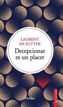 DECEPCIONAR ES UN PLACER | 9788425452062 | DE SUTTER, LAURENT | Llibreria Aqualata | Comprar llibres en català i castellà online | Comprar llibres Igualada