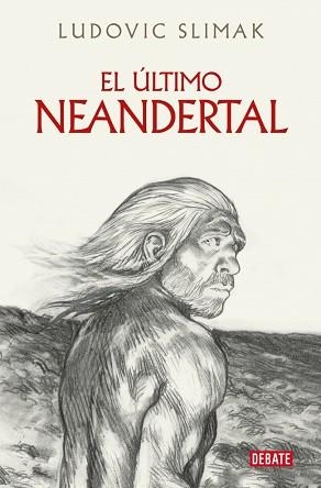 ÚLTIMO NEANDERTAL, EL | 9788410214941 | SLIMAK, LUDOVIC | Llibreria Aqualata | Comprar llibres en català i castellà online | Comprar llibres Igualada
