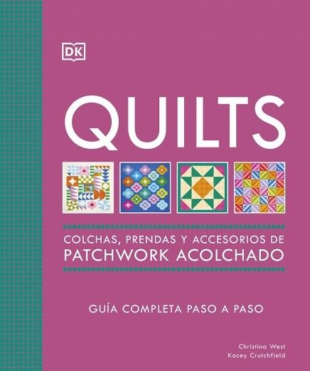 QUILTS: COLCHAS, PRENDAS Y ACCESORIOS DE PATCHWORK ACOLCHADO | 9780241804605 | WEST, CHRISTINA / CRUTCHFIELD, KACEY | Llibreria Aqualata | Comprar llibres en català i castellà online | Comprar llibres Igualada