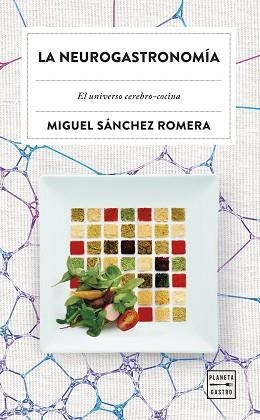 NEUROGASTRONOMÍA, LA | 9788408315377 | SÁNCHEZ ROMERA, MIGUEL | Llibreria Aqualata | Comprar libros en catalán y castellano online | Comprar libros Igualada