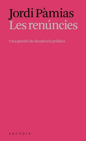 RENÚNCIES, LES | 9788412999761 | PÀMIAS MASSANA, JORDI | Llibreria Aqualata | Comprar llibres en català i castellà online | Comprar llibres Igualada