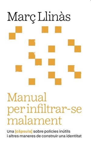 MANUAL PER INFILTRAR-SE MALAMENT | 9788411731973 | LLINÀS BELLIURE, MARÇ | Llibreria Aqualata | Comprar llibres en català i castellà online | Comprar llibres Igualada