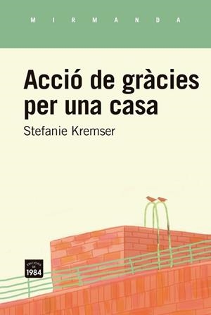 ACCIÓ DE GRÀCIES PER UNA CASA | 9791387757281 | KREMSER, STEFANIE | Llibreria Aqualata | Comprar libros en catalán y castellano online | Comprar libros Igualada