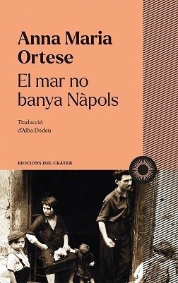 MAR NO BANYA NÀPOLS, EL | 9788412450378 | ORTESE, ANNA MARIA | Llibreria Aqualata | Comprar llibres en català i castellà online | Comprar llibres Igualada