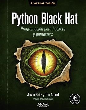 PYTHON BLACK HAT. PROGRAMACIÓN PARA HACKERS Y PENTESTERS | 9788441552258 | ARNOLD, TIM/SEITZ, JUSTIN | Llibreria Aqualata | Comprar llibres en català i castellà online | Comprar llibres Igualada