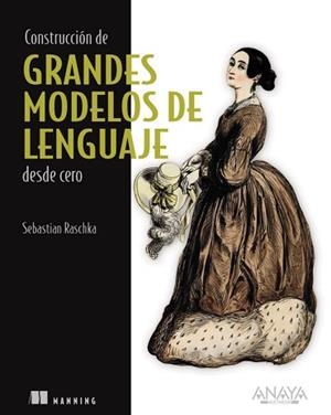 CONSTRUCCIÓN DE GRANDES MODELOS DE LENGUAJE DESDE CERO | 9788441552517 | RASCHKA, SEBASTIAN | Llibreria Aqualata | Comprar llibres en català i castellà online | Comprar llibres Igualada