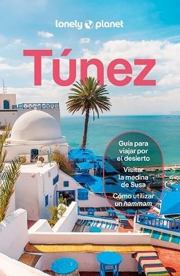 TÚNEZ (LONELY PLANET) 3A. EDICIÓN. 2026 | 9788408312390 | HARDY, PAULA/KEITH, LAUREN/MAXWELL, VIRGINIA/PUTINJA, ISABEL/STAFFORD, PAUL/WALKER, JENNY | Llibreria Aqualata | Comprar llibres en català i castellà online | Comprar llibres Igualada