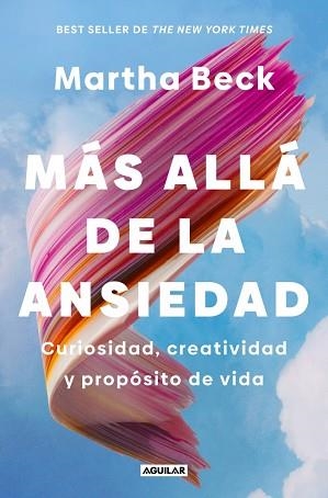 MÁS ALLÁ DE LA ANSIEDAD | 9788403526396 | BECK, MARTHA | Llibreria Aqualata | Comprar llibres en català i castellà online | Comprar llibres Igualada