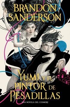 YUMI Y EL PINTOR DE PESADILLAS | 9791387871239 | SANDERSON, BRANDON | Llibreria Aqualata | Comprar libros en catalán y castellano online | Comprar libros Igualada