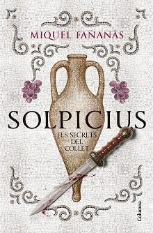 SOLPICIUS. ELS SECRETS DEL COLLET | 9788466434591 | FAÑANÀS, MIQUEL | Llibreria Aqualata | Comprar llibres en català i castellà online | Comprar llibres Igualada