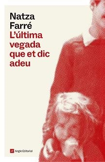 ÚLTIMA VEGADA QUE ET DIC ADEU, L' | 9791387853228 | FARRÉ, NATZA | Llibreria Aqualata | Comprar libros en catalán y castellano online | Comprar libros Igualada