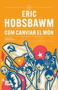 COM CANVIAR EL MÓN | 9791387645199 | HOBSBAWM, ERIC | Llibreria Aqualata | Comprar llibres en català i castellà online | Comprar llibres Igualada