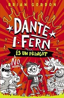 DANTE I. FERN NO ÉS UN PRINGAT (LLIBRE 1) | 9788448967260 | GORDON, BRIAN | Llibreria Aqualata | Comprar llibres en català i castellà online | Comprar llibres Igualada