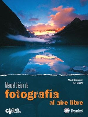 MANUAL BASICO DE FOTOGRAFIA AL AIRE LIBRE | 9788496192966 | GARDNER, MARK | Llibreria Aqualata | Comprar libros en catalán y castellano online | Comprar libros Igualada