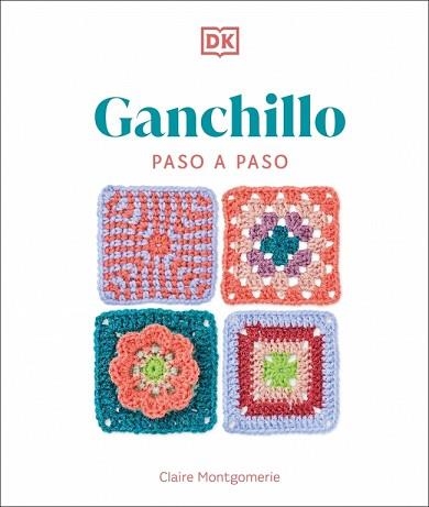 GANCHILLO PASO A PASO | 9780241736883 | MONTGOMERIE, CLAIRE | Llibreria Aqualata | Comprar llibres en català i castellà online | Comprar llibres Igualada
