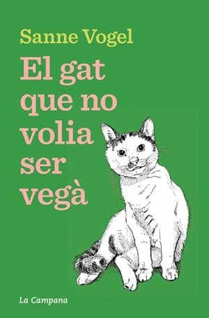 GAT QUE NO VOLIA SER VEGÀ, EL | 9788419836939 | VOGEL, SANNE | Llibreria Aqualata | Comprar llibres en català i castellà online | Comprar llibres Igualada