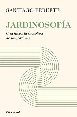 JARDINOSOFÍA | 9788466387712 | BERUETE, SANTIAGO | Llibreria Aqualata | Comprar llibres en català i castellà online | Comprar llibres Igualada