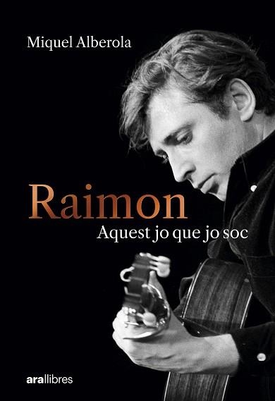 RAIMON. AQUEST JO QUE JO SOC | 9788411731669 | ALBEROLA BENAVENT, MIQUEL | Llibreria Aqualata | Comprar llibres en català i castellà online | Comprar llibres Igualada