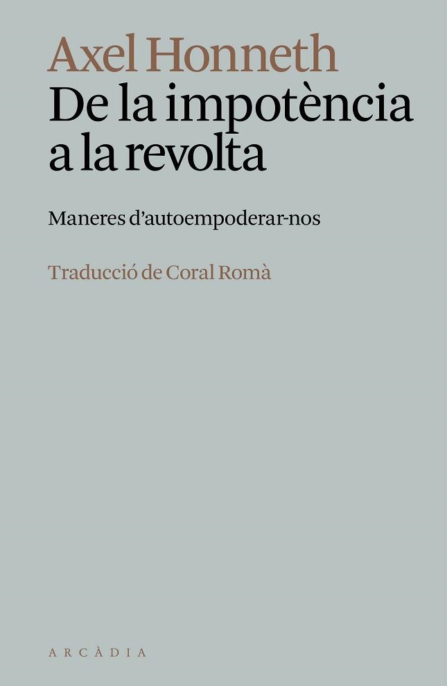 DE LA IMPOTÈNCIA A LA REVOLTA | 9788412999778 | HONNETH, AXEL | Llibreria Aqualata | Comprar llibres en català i castellà online | Comprar llibres Igualada