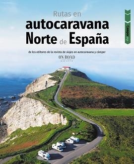 RUTAS EN AUTOCARAVANA POR EL NORTE DE ESPAÑA | 9788491586715 | BELTRÁN MONJE, LOLI/RODRÍGUEZ MARTÍNEZ, CONRADO | Llibreria Aqualata | Comprar llibres en català i castellà online | Comprar llibres Igualada