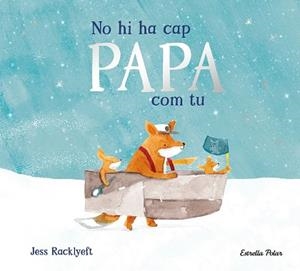 NO HI HA CAP PAPA COM TU | 9791387782849 | RACKLYEFT, JESS | Llibreria Aqualata | Comprar llibres en català i castellà online | Comprar llibres Igualada